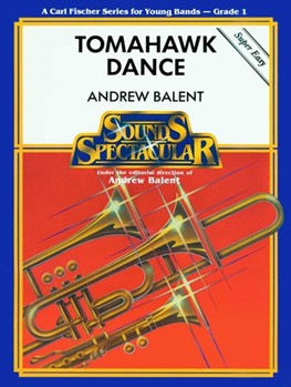 Tomahawk Dance by Balent Andrew for Concert Band