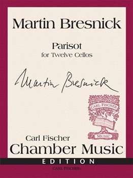 Parisot Parisot for 12 Cellos by Bresnick Martin for