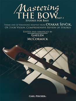 Mastering the Bow Part 3 Studies for Bass