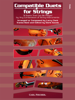 Compatible Duets for Strings 31 Duets That Can Be Played by Any Combination of String Instruments viola