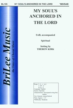 My Soul's Anchored In The Lord by Spiritual - Kirk Theron - for 3-Part Mixed