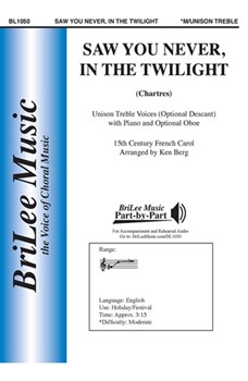Saw You Never In the Twilight - Chartres by 15th Century French Carol - Berg Ken - Mrs Cecil F Alexande for Unison and Piano (15th Cent French Car)