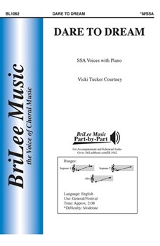 Dare to Dream by Courtney Vicki Tucker Louise Phillips for SSA and Piano