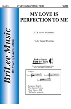 My Love Is Perfection to Me by Courtney Vicki Tucker John Parker for TTB and Piano