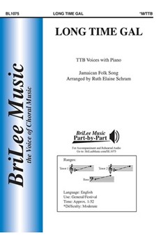 Long Time Gal by Jamaican Folk Song - Schram Ruth Elaine - for TTB and Piano