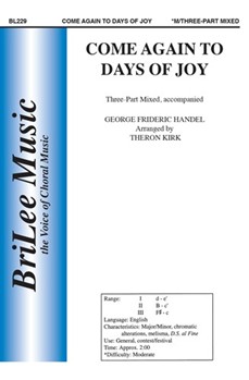 Come Again To Days Of Joy by Handel George Frideric - Kirk Theron - for 3-Part Mixed