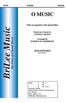 O Music by Mason Lowell - Liebergen Patrick M - for SAB and Piano