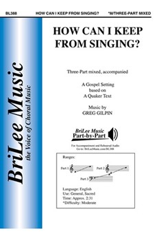 How Can I Keep From Singing by Gilpin Greg for 3-Part Mixed
