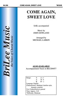 Come Again Sweet Love by Dowland John - Larkin Michael - for SAB