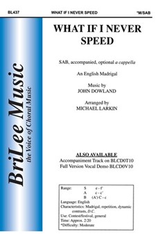 What If I Never Speed by Dowland John - Larkin Michael - for SAB a cappella