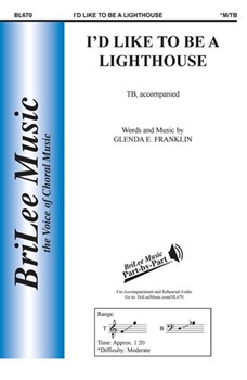 I'd Like To Be A Lighthouse by Franklin Glenda E Glenda E. Franklin for TB Sec and Piano