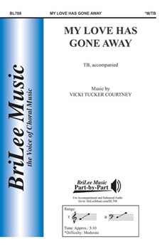 My Love Has Gone Away by Courtney Vicki Tucker John Parker for TB Sec and Piano