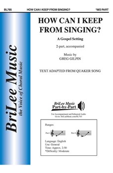 How Can I Keep From Singing by Gilpin Greg for 2-Part