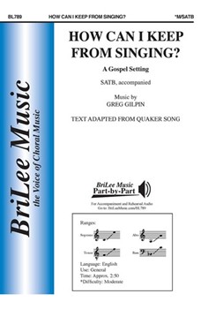 How Can I Keep From Singing by Gilpin Greg for SATB