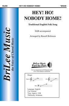 Hey Ho Nobody Home by - Robinson Russell L - for SAB