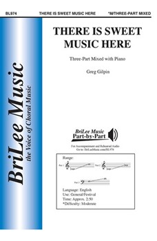 There Is Sweet Music Here by Gilpin Greg Alfred Lord Tennyson for 3-Part Mixed and Piano