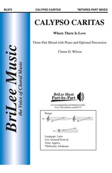 Calypso Caritas - Where There Is Love by Wilson Claren for 3-Part Mixed and Piano