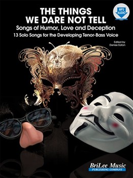 Things We Dare Not Tell, The - Songs of Humor, Love and Deception - 13 Solo Songs for the Developing Tenor-Bass Voice