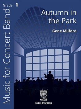 Autumn in the Park by Milford Gene for Concert Band