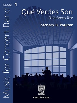 Que Verdes Son (O Christmas Tree) by Zachary Poulter - Poulter Zachary - for Concert Band