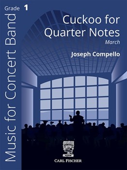 Cuckoo for Quarter Notes (March) by Compello Joseph for Concert March