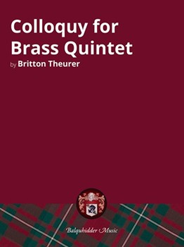 Colloquy for Brass Quintet by Theurer Britton for