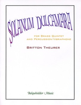 Solanum Dulcamara For Brass Quintet and Percussion/Vibraphone by Theurer Britton for