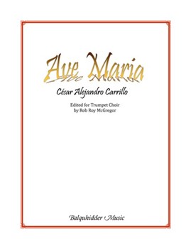 Ave Maria by Carrillo Cesar Alejandro - McGregor Rob Roy - for Trumpet Choir