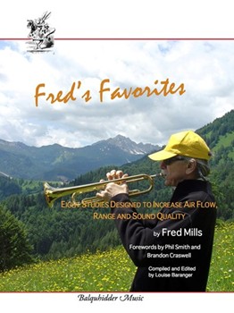 Fred's Favorites (Eight Studies Designed to Increase Air Flow Range and Sound Quality) by Mills Fred for Trumpet