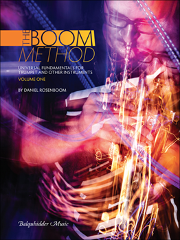 The Boom Method Vol. 1 Universal fundamentals for trumpet and other instruments