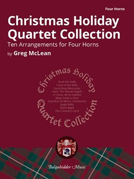 Christmas Holiday Quartet Collection by Various - McLean G - for French Horn Quartet