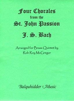 Four Chorales from St. Johns Passion by Bach Johann Sebastian - McGregor Rob Roy - for