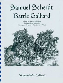 Battle Galliard by Scheidt Samuel - Mase Raymond - for Brass Ensemble