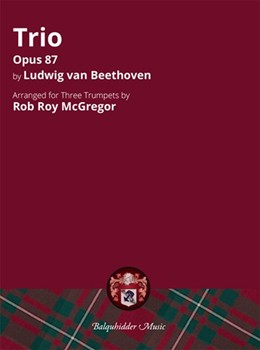 Trio Op.87 originally in C for two oboes and English hornarranged for three trumpets by Rob Roy McGr by Beethoven Ludwig van - McGregor Rob Roy - for