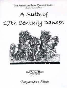 Suite Of 17th Century Dances by - Mase Raymond - for Brass Quintet