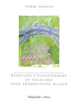 Daily Routine & Vocalises For The Advanced Trumpeter by Thibaud P for Trumpet Method