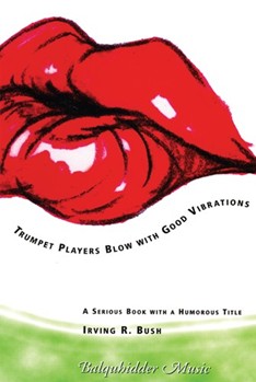 Trumpet Players Blow With Good Vibration by Bush Irving for Trumpet Te