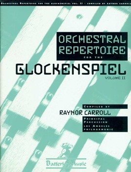 Orchestral Repertoire For Glockenspiel by Sergei Prokofiev Amilcare Ponchielli Sergei Rach - Carroll Raynor - for Glockenspiel Orchestral Excerpt (Vol 2)