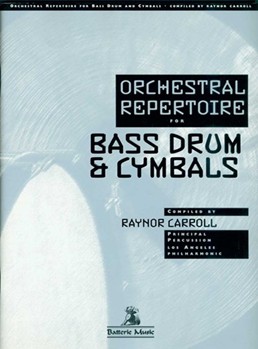Orchestral Repertoire For Bass Dr / cymbal by Carroll Raynor - Carroll Raynor - for Drum Orchestral Excerpt