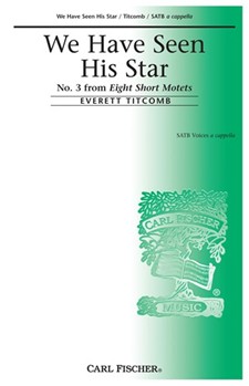 We Have Seen His Star by Titcomb Everett for SATB