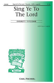 Sing Ye To The Lord by Titcomb E for SATB a cappella