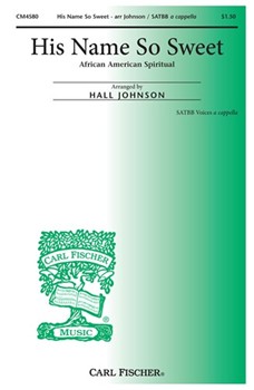His Name So Sweet by Spiritual - Johnson Hall - for SATTB