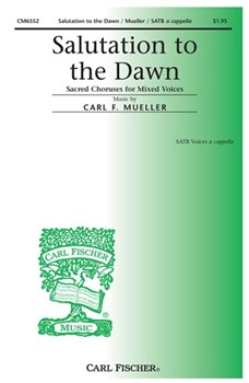 Salutation to the Dawn by Mueller Carl F Anonymous for SATB