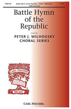 Battle Hymn Of The Republic by Steffe William - Wilhousky Peter J - Julia Ward Howe for TTBB