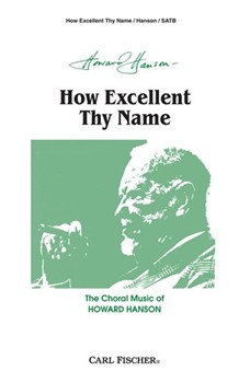 How Excellent Thy Name by Hanson Howard Anonymous for SATB