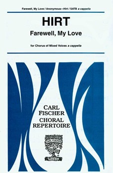 Farewell My Love by Anonymous - Hirt Charles - for SATB