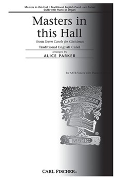 Masters In This Hall by Traditional English Carol - Parker Alice - for SATB (7 Carols #7)