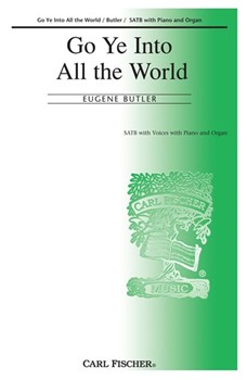 Go Ye Into All The World by Butler Anonymous for SATB