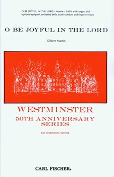 O BE JOYFUL IN THE LORD by Martin Gilbert M for