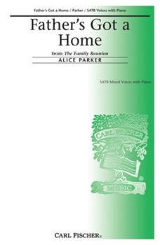 Father's Got a Home from The Family Reunion """"A Backyard Opera by Parker Alice Anonymous for